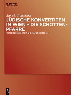 cover image of Jüdische Konvertiten in Wien – die Schottenpfarre